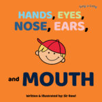 Hands, Eyes, Nose, Ears, and Mouth